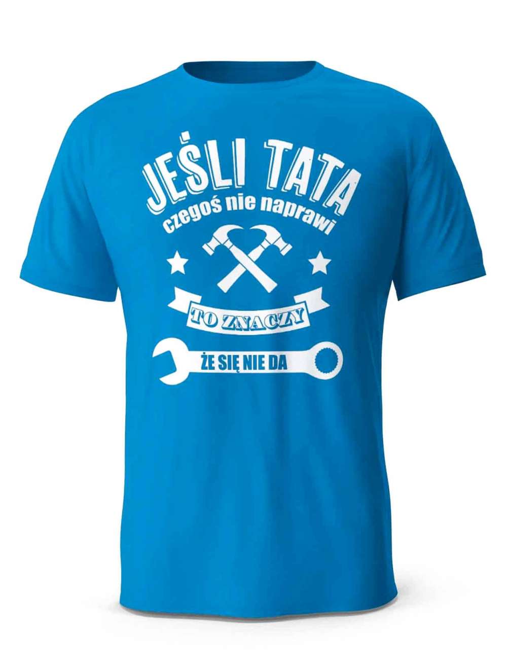 Koszulka Jeśli Tata Tego Nie Naprawi, T-shirt dla Taty