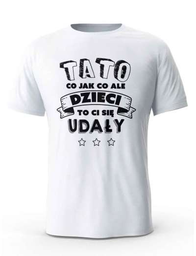 Koszulka Męska Tato Dzieci Ci się Udały, T-shirt dla Taty