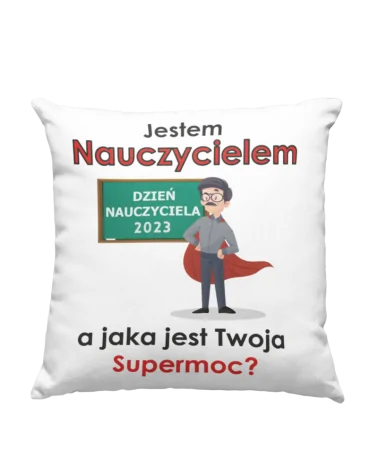 Poduszka Zwykła, Jestem Nauczycielem a Jaka Jest Twoja Supermoc?, Prezent