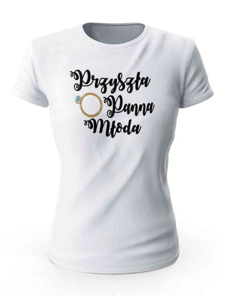 Koszulka Przyszła Panna Młoda, Prezent T-shirt na Wieczór Panieński