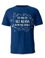 Koszulka Co Jak Co Ale Klasa To Mi Się Udała, T-shirt Dla Mężczyzny