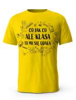 Koszulka Co Jak Co Ale Klasa To Mi Się Udała, T-shirt Dla Mężczyzny