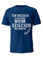 Koszulka Ten Brzuch Jest Potrzebny Moim Dzieciom, T-shirt Dla Taty