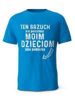Koszulka Ten Brzuch Jest Potrzebny Moim Dzieciom, T-shirt Dla Taty