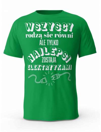 Koszulka Najlepsi Elektrycy, T-shirt Męski, Prezent
