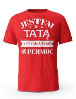 Koszulka Jestem Tatą a Ty Jaką masz Supermoc, T-shirt dla Taty