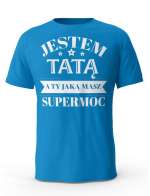 Koszulka Jestem Tatą a Ty Jaką masz Supermoc, T-shirt dla Taty