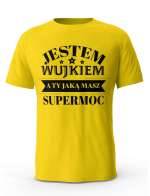 Koszulka Jestem Wujkiem a Ty Jaką masz Supermoc, T-shirt dla Wujka