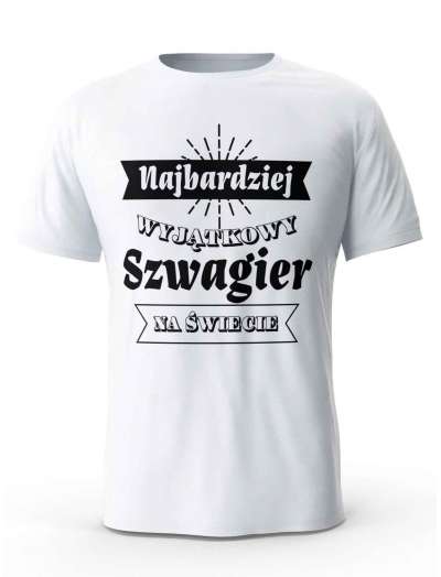 Koszulka Najbardziej Wyjątkowy Szwagier na Świecie, T-shirt dla Szwagra