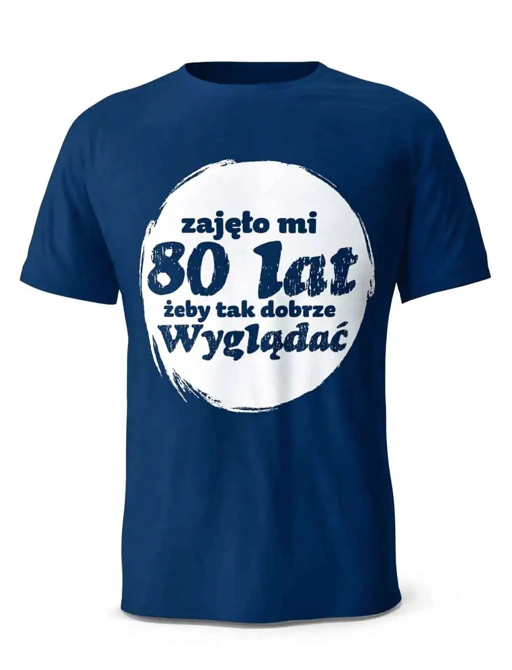 Koszulka Zajęło Mi 80 Lat Żeby Tak Wyglądać, T-shirt Dla Mężczyzny