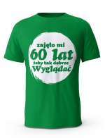 Koszulka Zajęło Mi 60 Lat Żeby Tak Wyglądać, T-shirt Dla Mężczyzny