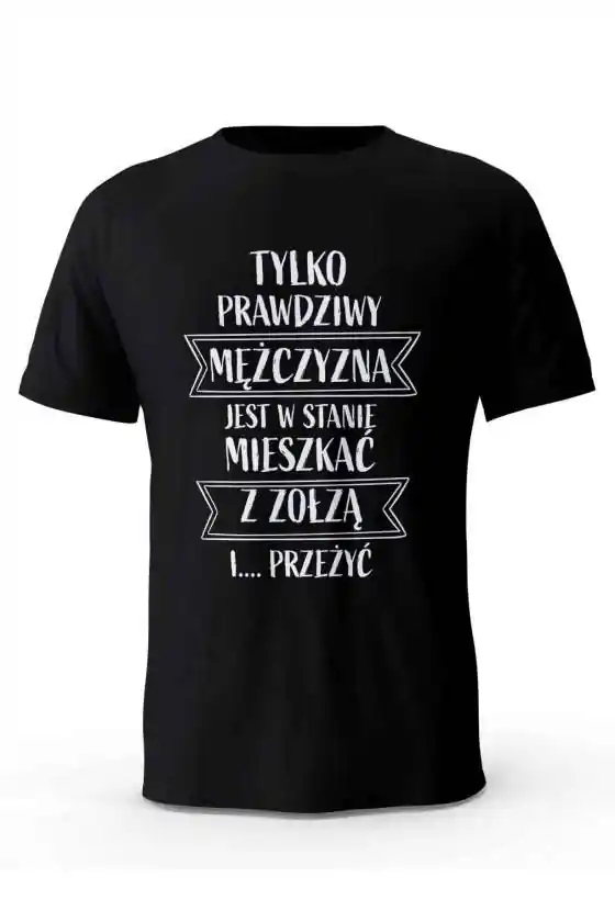Koszulka męska Tylko Prawdziwy Mężczyzna, T-shirt Dla Mężczyzny
