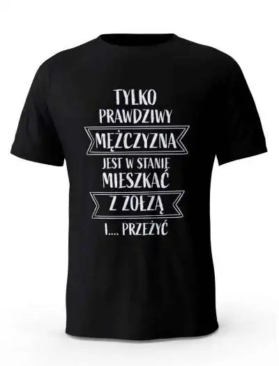 Koszulka męska Tylko Prawdziwy Mężczyzna, T-shirt Dla Mężczyzny