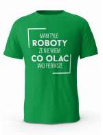 Koszulka Męska Mam Tyle Roboty, T-shirt dla Chłopaka