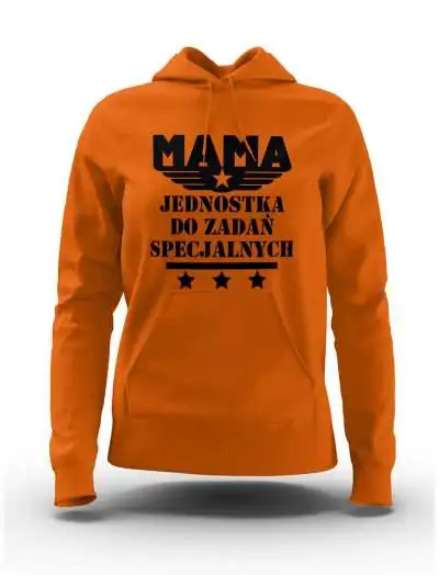 Bluza Damska,MAMA Jednostka Do Zadań Specjalnych, Prezent Dla Mamy