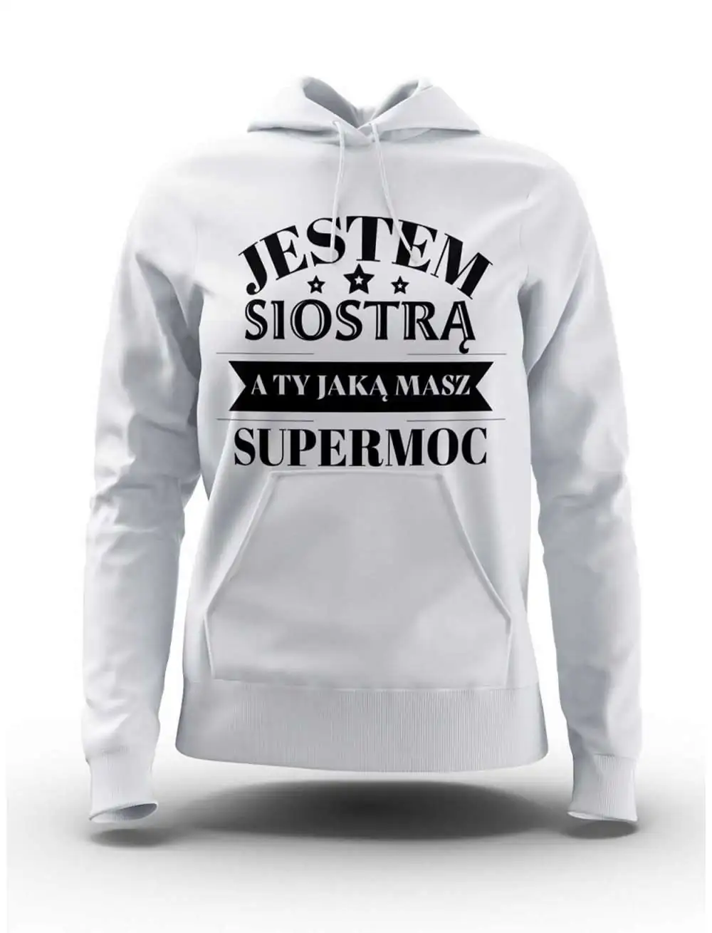 Bluza Damska, Jestem Siostrą A Ty Jaką Masz Supermoc, Prezent Dla Kobiety