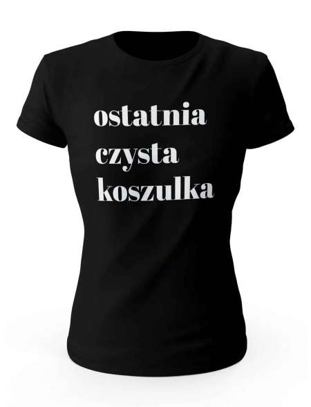 Koszulka Ostatnia Czysta Koszulka, T-shirt Damski