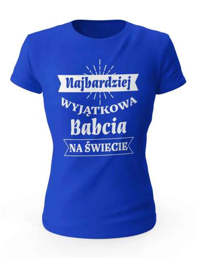 Koszulka Najbardziej Wyjątkowa Babcia na Świecie, T-shirt dla Kobiety