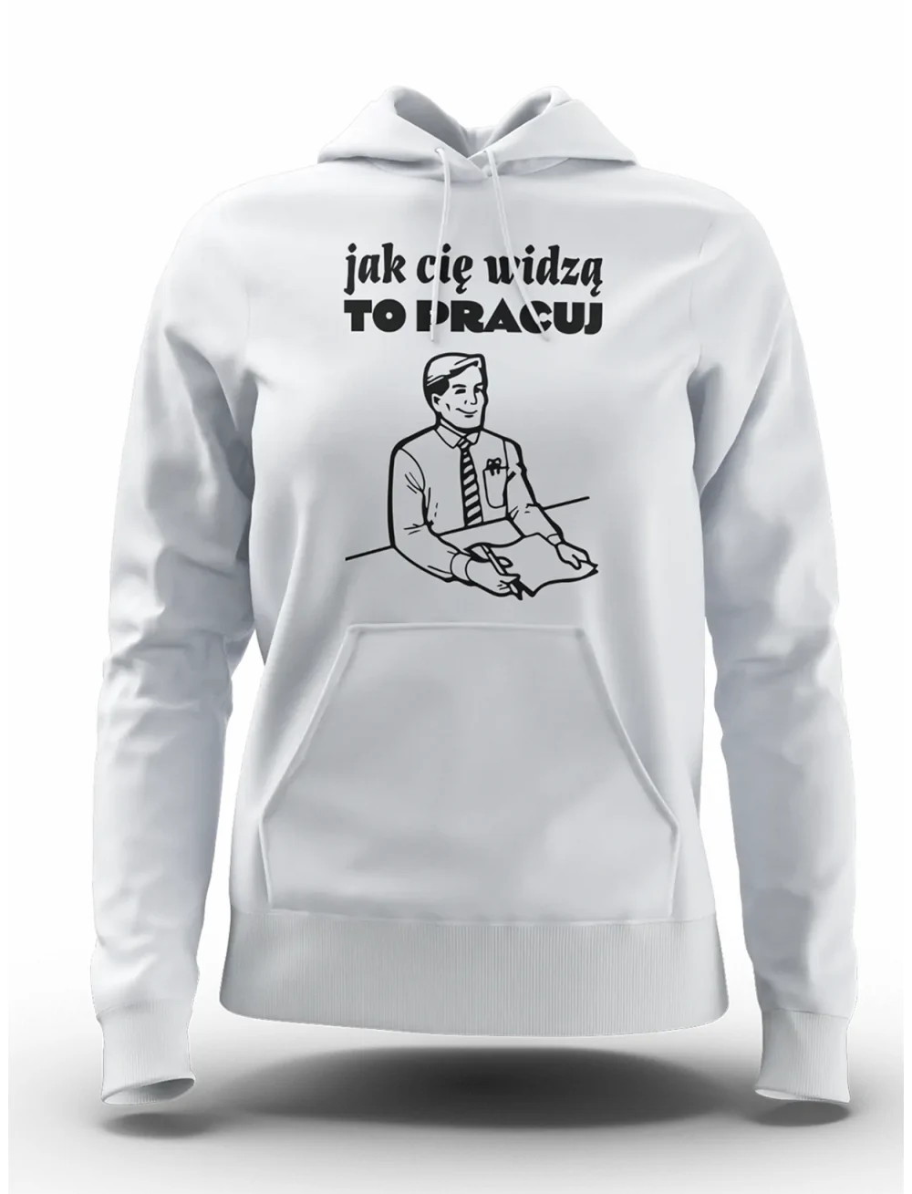 Bluza Damska, Jak Cię Widzą To Pracuj, Prezent Dla Kobiety