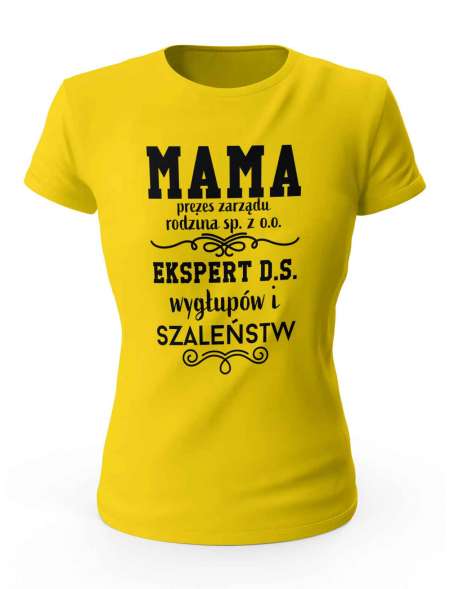 Koszulka Damska Mama Ekspert d.s. Wygłupów i Szaleństw,  Prezent dla Mamy
