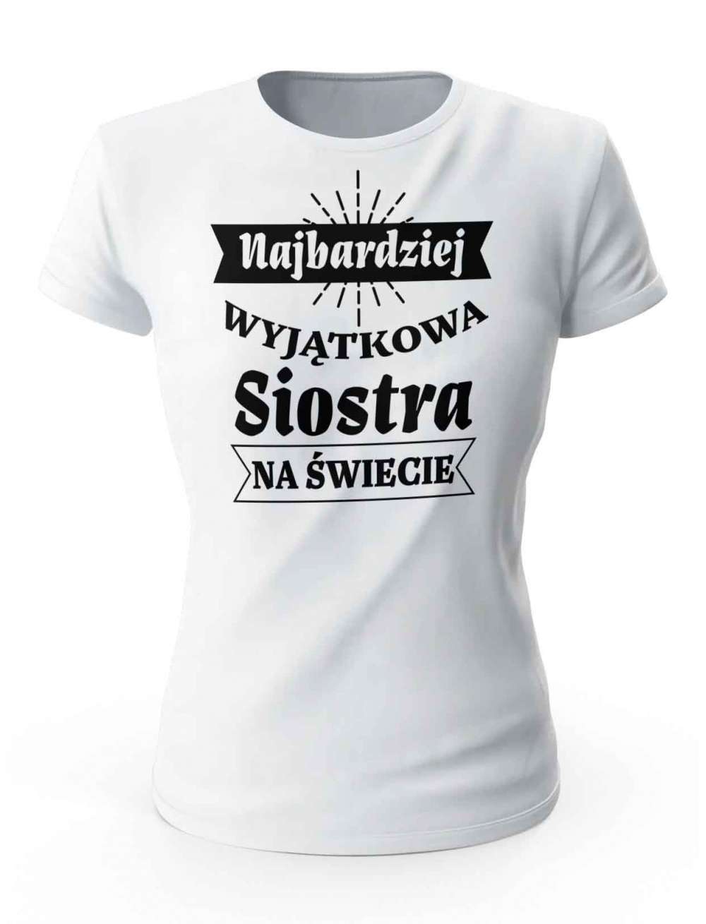 Koszulka Najbardziej Wyjątkowa Siostra na Świecie, T-shirt dla Kobiety
