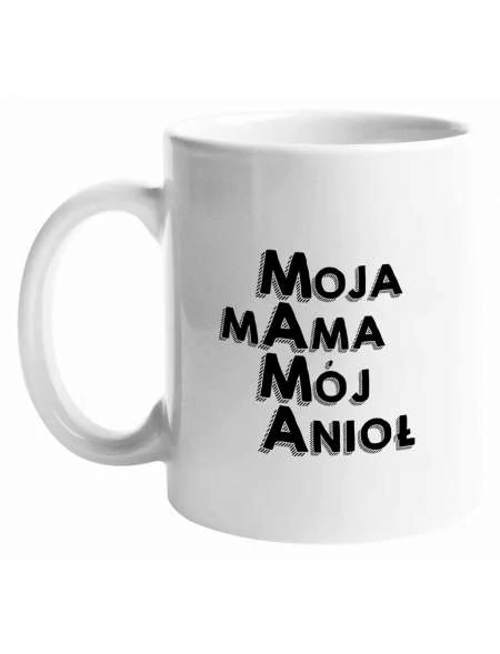 Kubek,Moja Mama Mój Anioł, prezent 