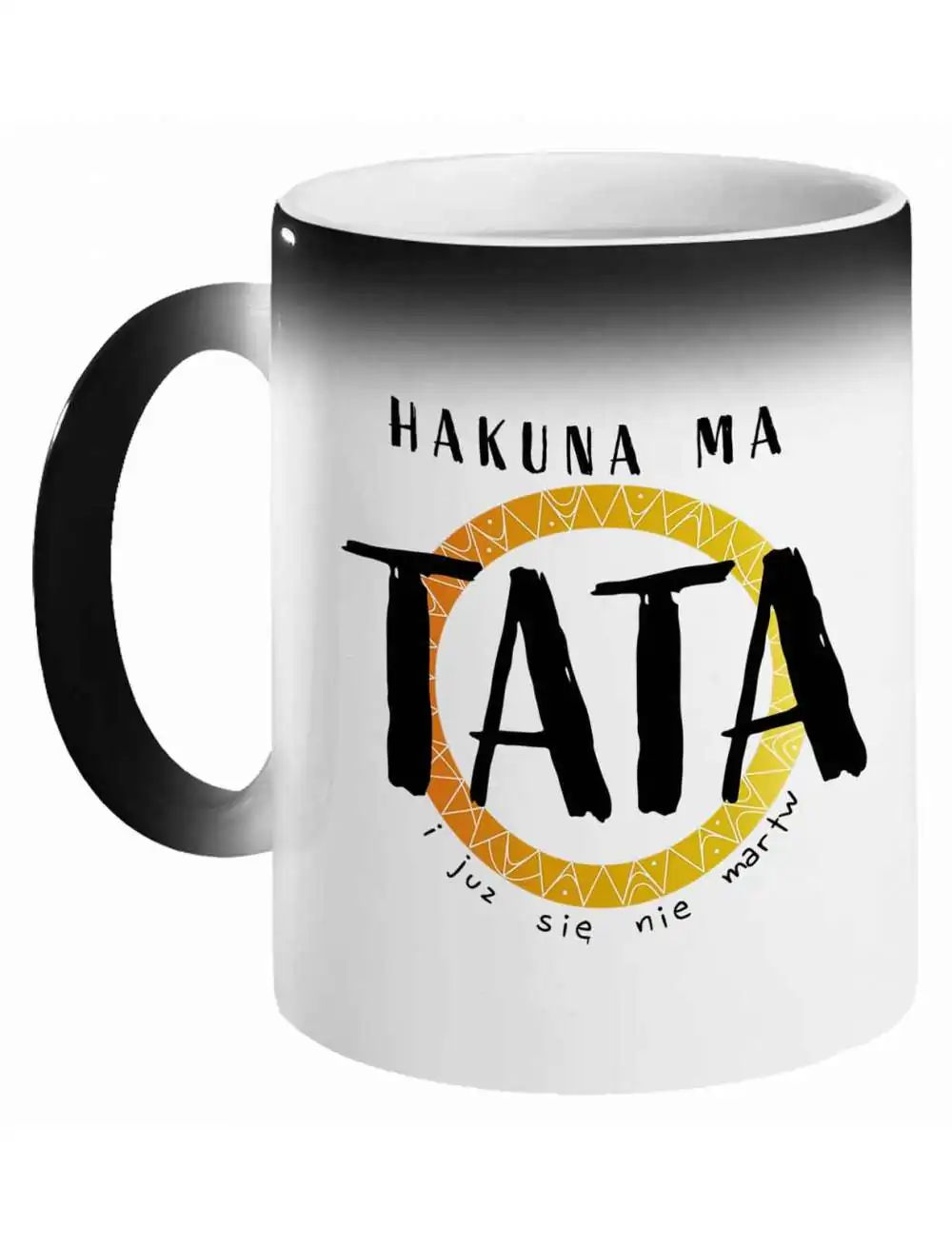 Kubek Magiczny Hakuna Ma Tata, Kubek dla Taty