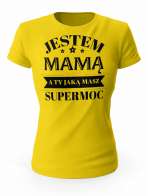 Koszulka Jestem Mamą a Ty Jaką Masz Supermoc, T-shirt Damski