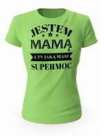 Koszulka Jestem Mamą a Ty Jaką Masz Supermoc, T-shirt Damski