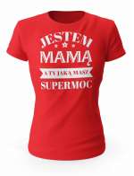 Koszulka Jestem Mamą a Ty Jaką Masz Supermoc, T-shirt Damski