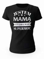 Koszulka Jestem Mamą a Ty Jaką Masz Supermoc, T-shirt Damski