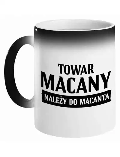 Kubek Magiczny, Towar Macany Należy Do Macanta, Prezent