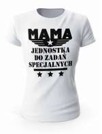 Koszulka Damska Mama Jednostka Do Zadań Specjalnych, Prezent dla Mamy