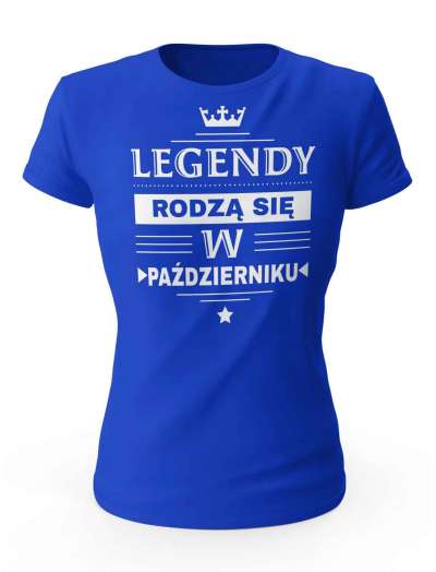 Koszulka Damska, Legendy Rodzą Się w Październiku, Prezent Dla Kobiety