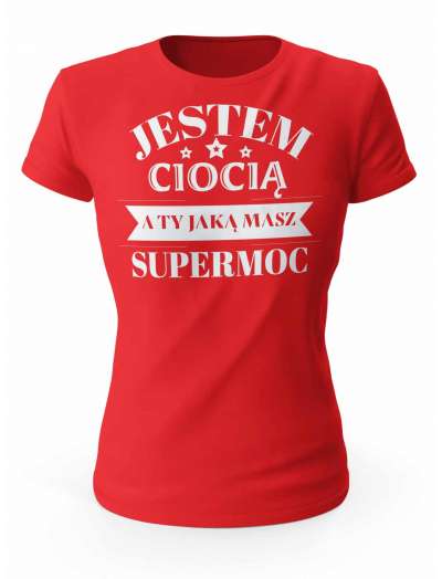 Koszulka Jestem Ciocią a Ty Jaką Masz Supermoc, T-shirt Damski