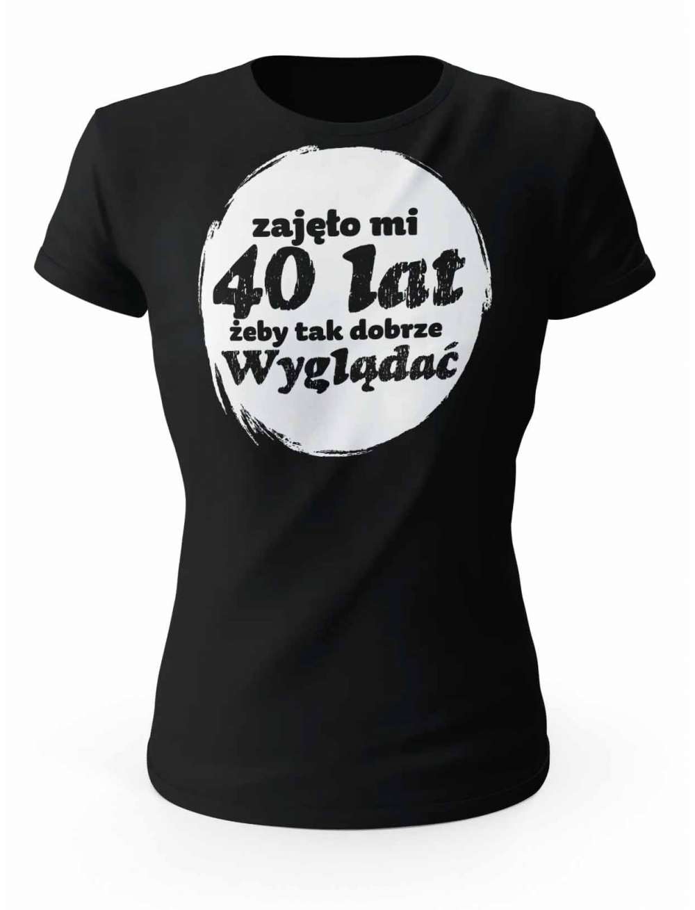 Koszulka Zajęło Mi 40 Lat Żeby Tak Wyglądać, T-shirt Dla Kobiety