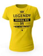 Koszulka Damska, Legendy Rodzą Się w Kwietniu, Prezent Dla Kobiety