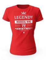 Koszulka Damska, Legendy Rodzą Się w Kwietniu, Prezent Dla Kobiety