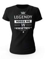 Koszulka Damska, Legendy Rodzą Się w Kwietniu, Prezent Dla Kobiety