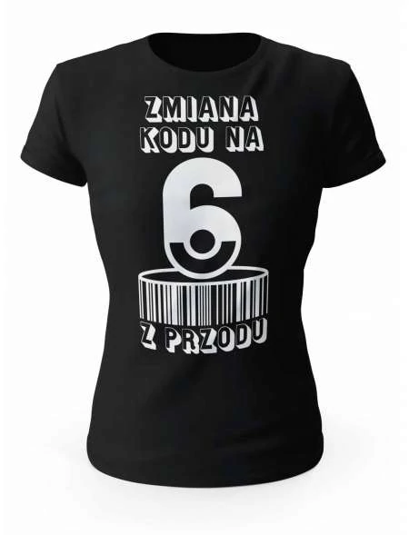 Koszulka Zmiana Kodu na 6 z Przodu, T-shirt Dla Kobiety 