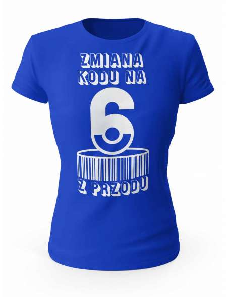 Koszulka Zmiana Kodu na 6 z Przodu, T-shirt Dla Kobiety 