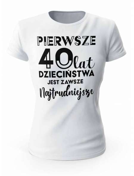 Koszulka Pierwsze 40 lat Dzieciństwa, T-shirt Dla Kobiety