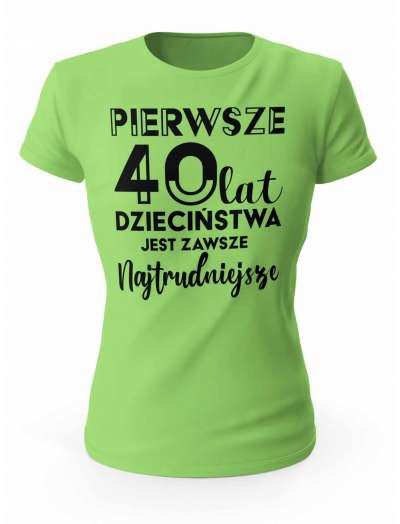Koszulka Pierwsze 40 lat Dzieciństwa, T-shirt Dla Kobiety