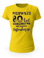 Koszulka Pierwsze 80 lat Dzieciństwa, T-shirt Dla Kobiety