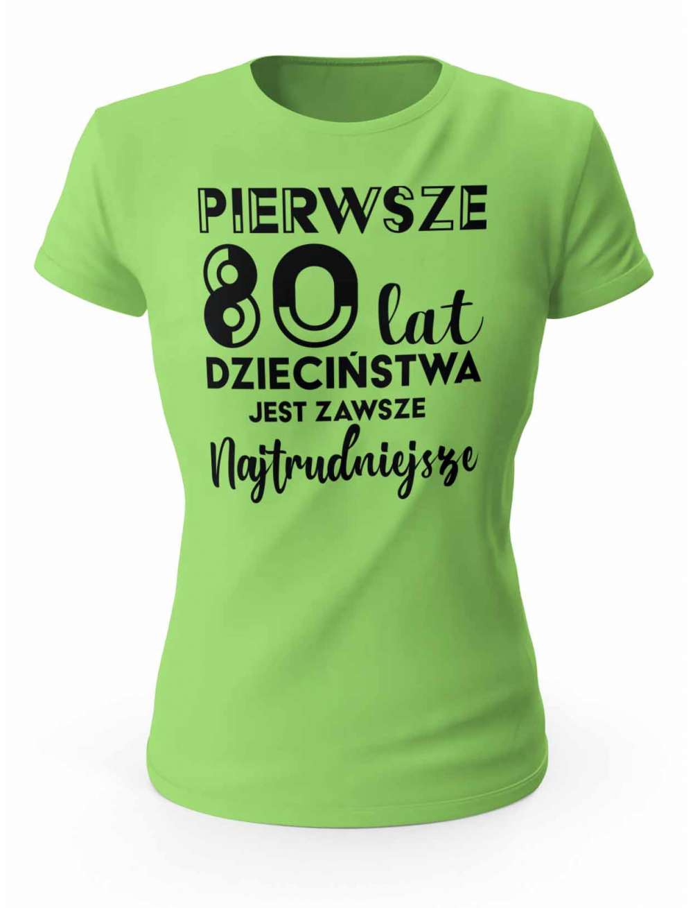 Koszulka Pierwsze 80 lat Dzieciństwa, T-shirt Dla Kobiety