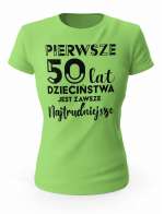 Koszulka Pierwsze 50 lat Dzieciństwa, T-shirt Dla Kobiety