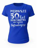 Koszulka Pierwsze 50 lat Dzieciństwa, T-shirt Dla Kobiety