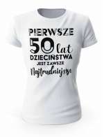Koszulka Pierwsze 50 lat Dzieciństwa, T-shirt Dla Kobiety