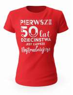 Koszulka Pierwsze 50 lat Dzieciństwa, T-shirt Dla Kobiety