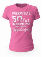 Koszulka Pierwsze 50 lat Dzieciństwa, T-shirt Dla Kobiety